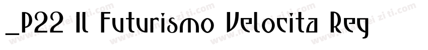 _P22 Il Futurismo Velocita Regular字体转换